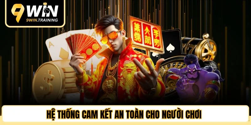 Hệ thống cam kết an toàn cho người chơi